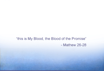 This is My Blood, The Blood of The Promise -Mathew 26:28